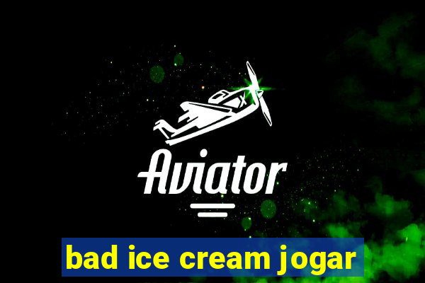 bad ice cream jogar